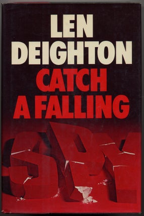 Item #14814 CATCH A FALLING SPY. Len Deighton