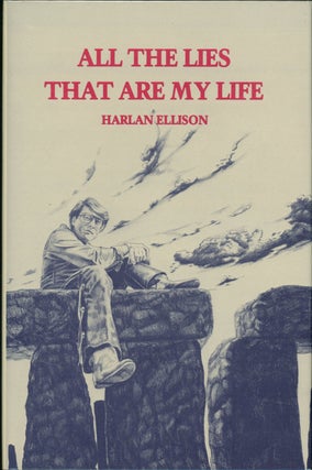 Item #149 ALL THE LIES THAT ARE MY LIFE. Harlan Ellison