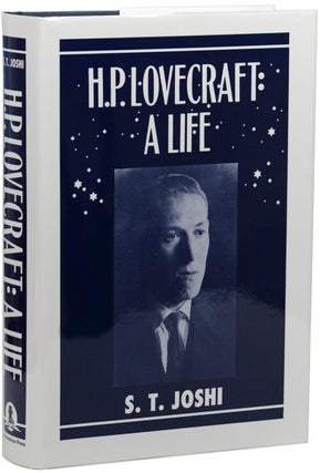 Item #15006 H.P. LOVECRAFT: A LIFE. Howard Phillips Lovecraft, S. T Joshi