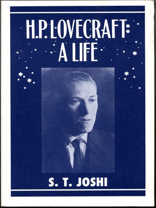 Item #15012 H.P. LOVECRAFT: A LIFE. Howard Phillips Lovecraft, S. T Joshi