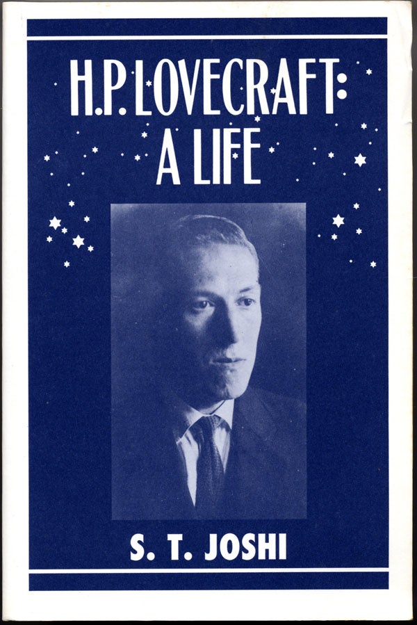 Item #15012 H.P. LOVECRAFT: A LIFE. Howard Phillips Lovecraft, S. T. Joshi.