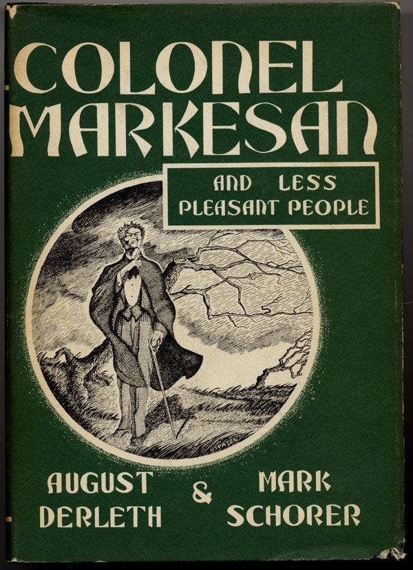 Item #15016 COLONEL MARKESAN AND LESS PLEASANT PEOPLE. August Derleth, Mark Schorer.