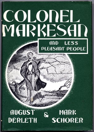 Item #15185 COLONEL MARKESAN AND LESS PLEASANT PEOPLE. August Derleth, Mark Schorer