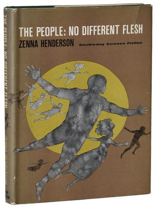 Item #15196 THE PEOPLE: NO DIFFERENT FLESH. Zenna Henderson