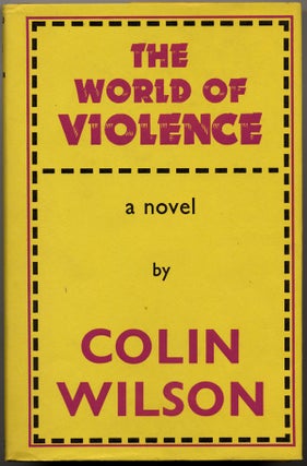 Item #15219 THE WORLD OF VIOLENCE. Colin Wilson