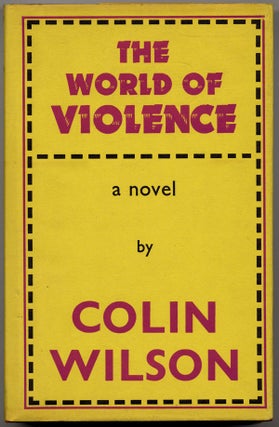 Item #15220 THE WORLD OF VIOLENCE. Colin Wilson