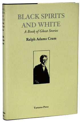 Item #15223 BLACK SPIRITS AND WHITE. Ralph Adams Cram
