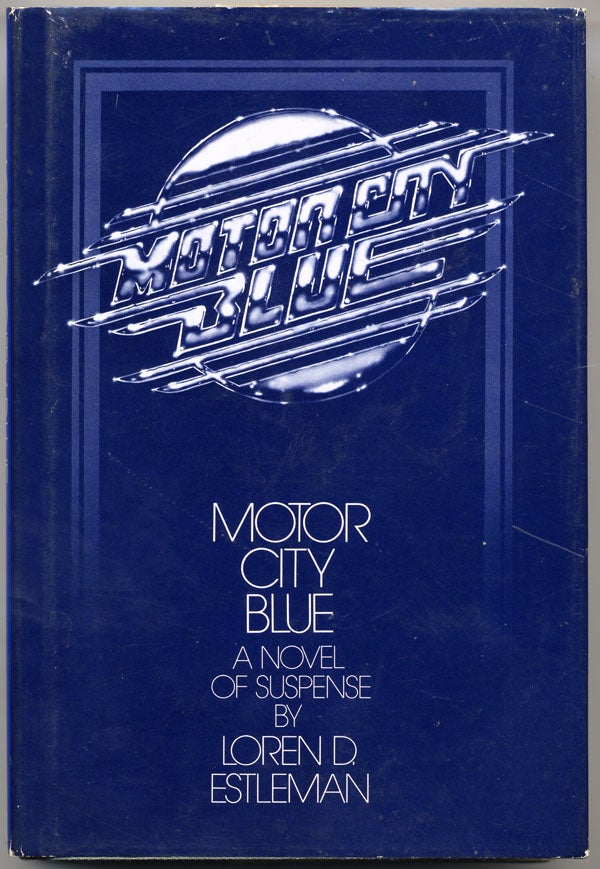 Item #15259 MOTOR CITY BLUE. Loren D. Estleman.