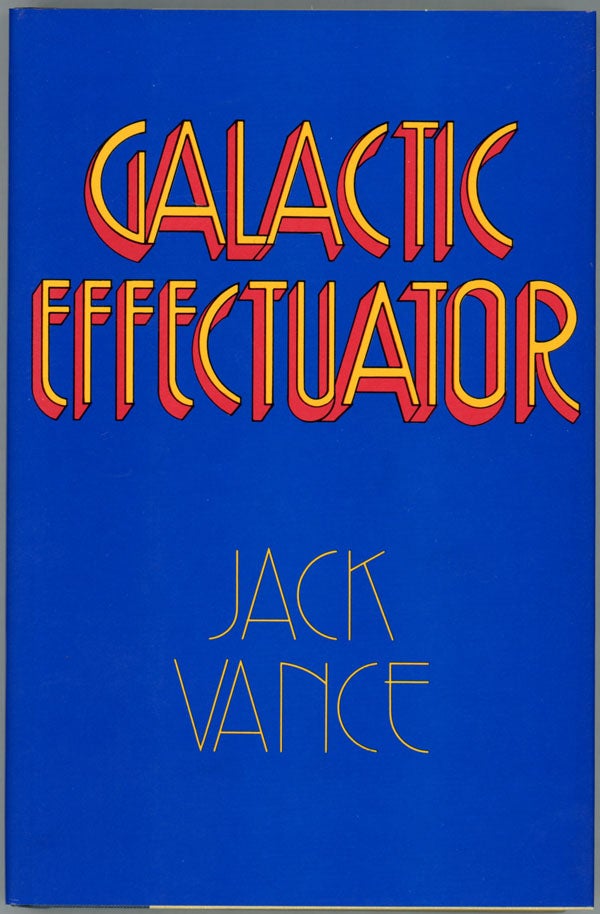 Item #15417 GALACTIC EFFECTUATOR. John Holbrook Vance, "Jack Vance."
