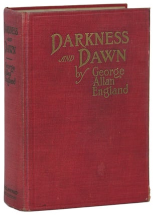Item #15445 DARKNESS AND DAWN. George Allan England