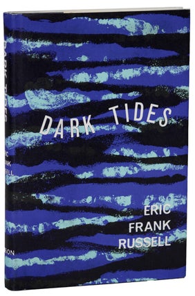 Item #15449 DARK TIDES. Eric Frank Russell