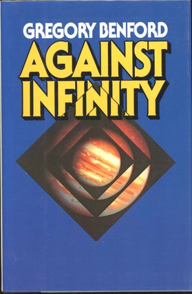 Item #1545 AGAINST INFINITY. Gregory Benford