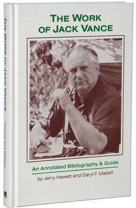 Item #15467 THE WORK OF JACK VANCE: AN ANNOTATED BIBLIOGRAPHY & GUIDE. Jack Vance, Jerry Hewett,...