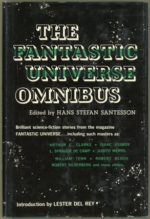 Item #15480 THE FANTASTIC UNIVERSE OMNIBUS. Hans Stefan Santesson
