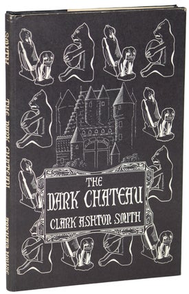 Item #15589 THE DARK CHATEAU AND OTHER POEMS. Clark Ashton Smith