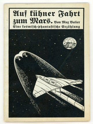 Item #15670 AUF KÜHNER FAHRT ZUM MARS. EINE KOSMISCHE ERZÄHLUNG. Max Valier