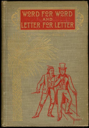 Item #15680 WORD FOR WORD AND LETTER FOR LETTER: A BIOGRAPHICAL ROMANCE. A. J. Drexel Biddle