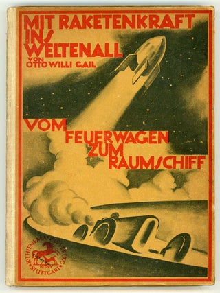 Item #15683 MIT RAKETENKRAFT INS WELTENALL: VOM FEUERWAGEN ZUM RAUMSCHIFF. Mit einem Vorwort von...