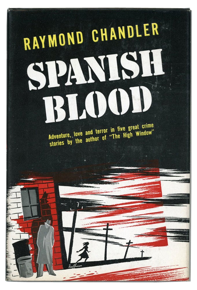 Item #15685 SPANISH BLOOD: A COLLECTION OF SHORT STORIES. Raymond Chandler.