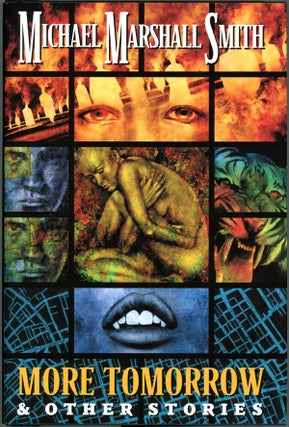 Item #15742 MORE TOMORROW & OTHER STORIES. Michael Marshall Smith