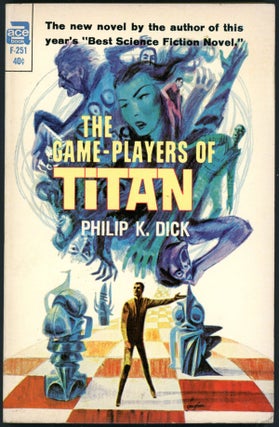 Item #15846 THE GAME PLAYERS OF TITAN. Philip Dick