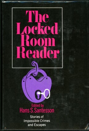 Item #15863 THE LOCKED ROOM READER: STORIES OF IMPOSSIBLE CRIMES AND ESCAPES. Hans Santesson