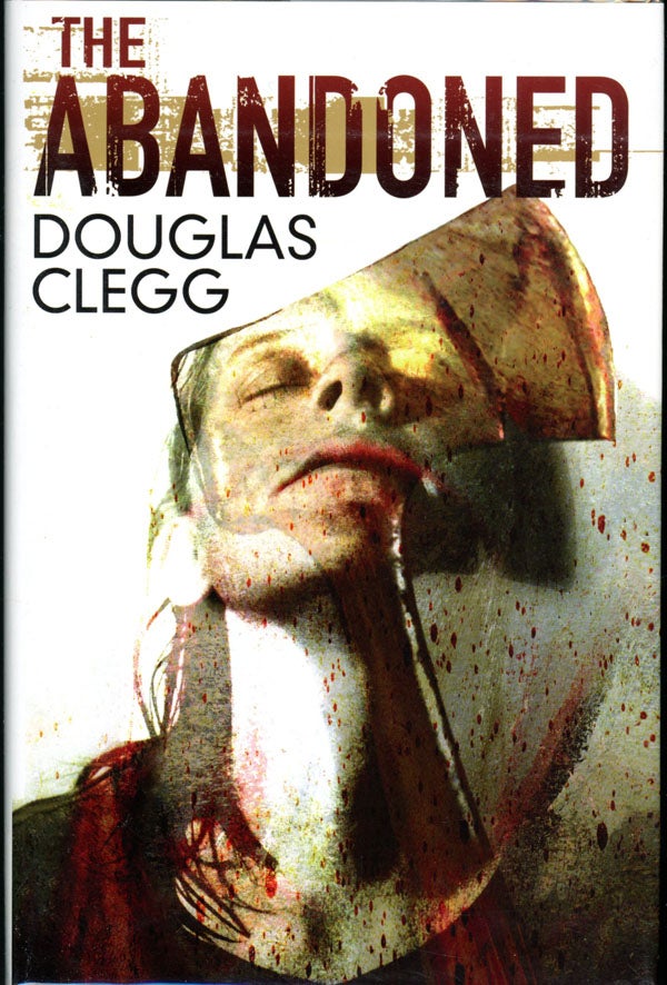 Item #15884 THE ABANDONED. Douglass Clegg.