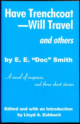 Item #15898 HAVE TRENCHCOAT-WILL TRAVEL: AND OTHERS. Edward E. Smith