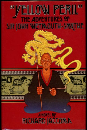 Item #1605 "YELLOW PERIL": THE ADVENTURES OF SIR JOHN WEYMOUTH-SMYTHE. Richard Jaccoma