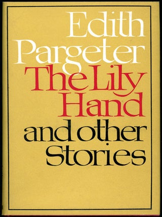 Item #16212 THE LILY HAND: AND OTHER STORIES. Edith Pargeter