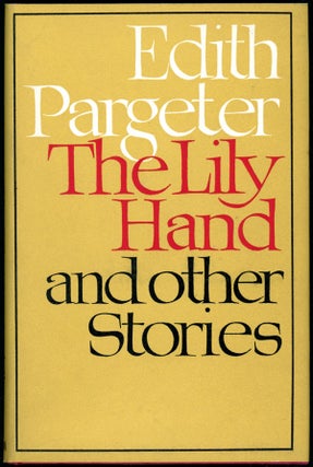 Item #16212 THE LILY HAND: AND OTHER STORIES. Edith Pargeter