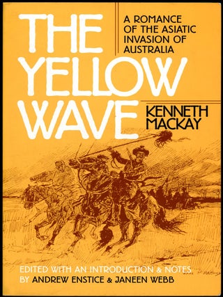 Item #16215 THE YELLOW WAVE. Edited by Andrew Enstice and Janeen Webb. Kenneth Mackay, James...