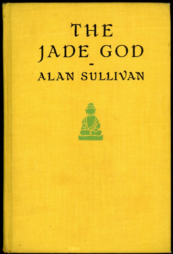 Item #16240 THE JADE GOD. Alan Sullivan, Edward.