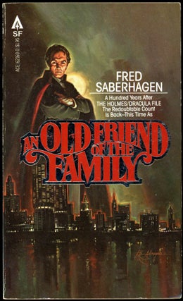 Item #16292 AN OLD FRIEND OF THE FAMILY. Fred Saberhagen