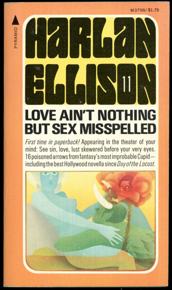 Item #16313 LOVE AIN'T NOTHING BUT SEX MISSPELLED. Harlan Ellison.