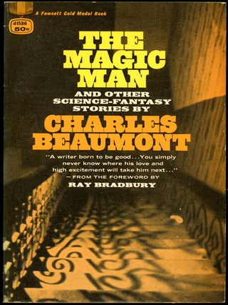 Item #16315 THE MAGIC MAN: AND OTHER SCIENCE-FANTASY STORIES. Charles Beaumont, Charles Leroy Nutt