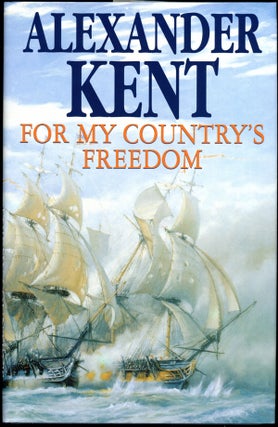 Item #16434 FOR MY COUNTRY'S FREEDOM. Douglas Reeman, "Alexander Kent"
