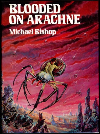 Item #16532 BLOODED ON ARACHNE. Michael Bishop