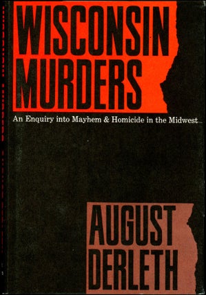 Item #16558 WISCONSIN MURDERS. August Derleth