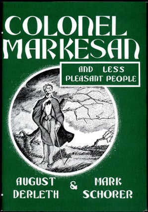 Item #16560 COLONEL MARKESAN AND LESS PLEASANT PEOPLE. August Derleth, Mark Schorer
