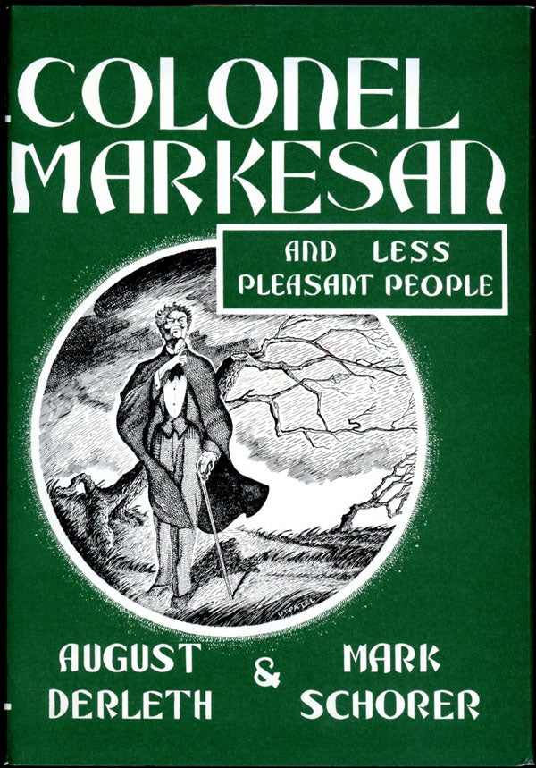 Item #16560 COLONEL MARKESAN AND LESS PLEASANT PEOPLE. August Derleth, Mark Schorer.