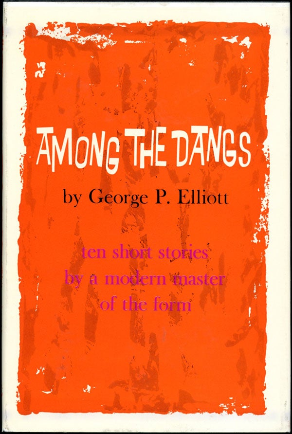 Item #16592 AMONG THE DANGS: TEN SHORT STORIES. George Elliott.