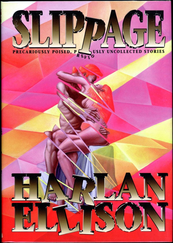 Item #16593 SLIPPAGE: PRECARIOUSLY POISED PREVIOUSLY UNCOLLECTED STORIES. Harlan Ellison.