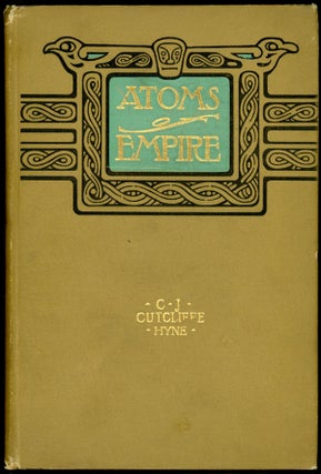 Item #16614 ATOMS OF EMPIRE. Hyne, Cutcliffe