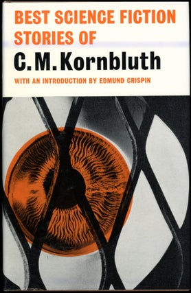 Item #16649 BEST SF STORIES OF C. M. KORNBLUTH. With an Introduction by Edmund Crispin. Kornbluth, M