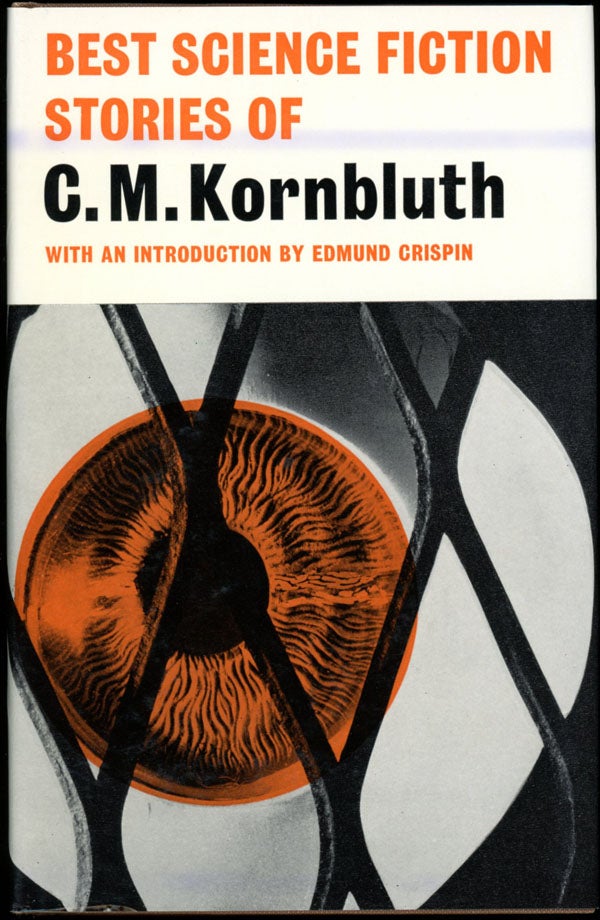 Item #16649 BEST SF STORIES OF C. M. KORNBLUTH. With an Introduction by Edmund Crispin. Kornbluth, M.