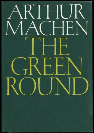 Item #16682 THE GREEN ROUND. Arthur Machen