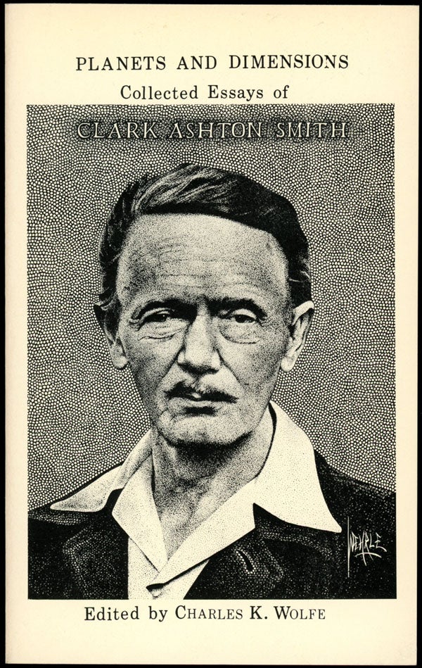 Item #16714 PLANETS AND DIMENSIONS: THE COLLECTED ESSAYS OF CLARK ASHTON SMITH. Clark Ashton Smith.