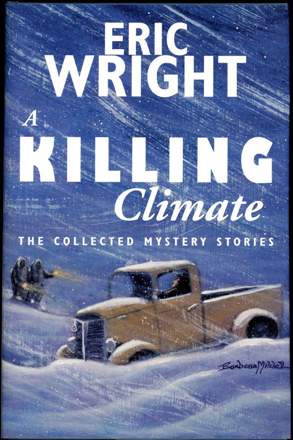 Item #16721 A KILLING CLIMATE: THE COLLECTED MYSTERY STORIES. Eric Wright.