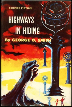 Item #16750 HIGHWAYS IN HIDING. George O. Smith